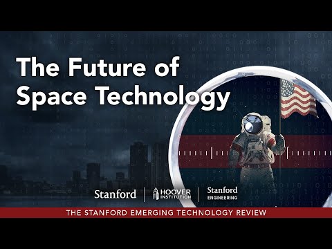 The Future of Space Technology | Stanford Emerging Technology Review (SETR)